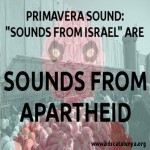 Primavera Sound: Los “Sonidos de Israel” son Sonidos de apartheid