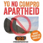 Campaña #YoNOComproApartheid a 10 años del incumplimiento de la Sentencia de La Haya contra el Muro