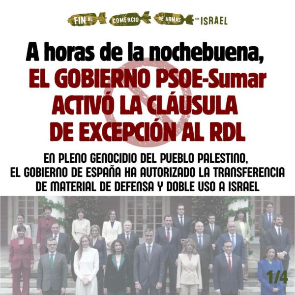 Nota de prensa: Horas antes de la Nochebuena, el Gobierno activó una cláusula de excepción al Real Decreto- Ley  para autorizar una nueva compra de material militar a Israel